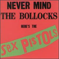 Sex Pistols - Never Mind the Bollocks - Punk Rock